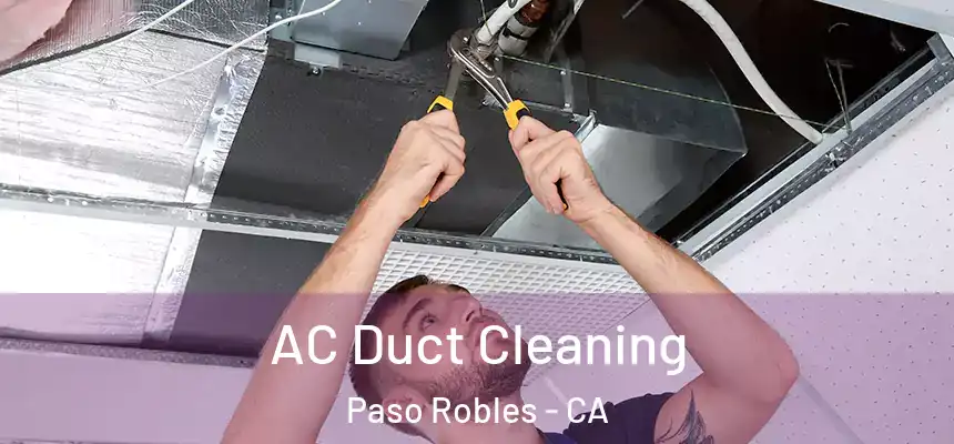 AC Duct Cleaning Paso Robles - CA