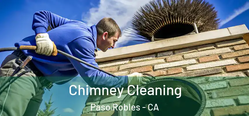 Chimney Cleaning Paso Robles - CA