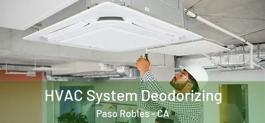  HVAC System Deodorizing Paso Robles - CA
