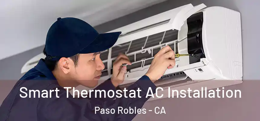  Smart Thermostat AC Installation Paso Robles - CA